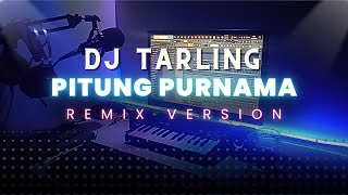 DJ Tarling Jadul 'PITUNG PURNAMA' Remix Version