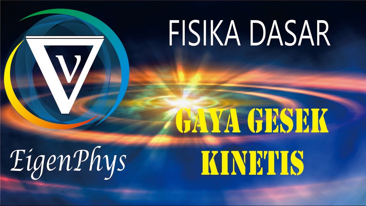 FisDas Gaya Gaya Gesek Kinetis YouTube