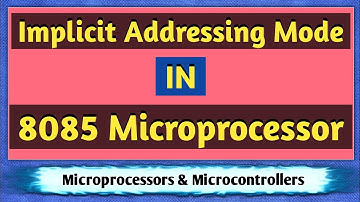 Implicit Addressing Mode in 8085 Microprocessor | Addressing Modes in 8085 Microprocessor