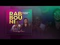 RABBOUNI ( audio - officiel ) : Pasteur Joelle Gloria M. KABASELE feat Elyshah