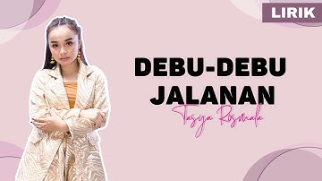 Debu Debu Jalanan - Lirik || Tasya Rosmala