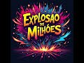 🔥 Explosão de Milhões – O HIT Que Vai Te Fazer Sentir o Cheiro do Dinheiro