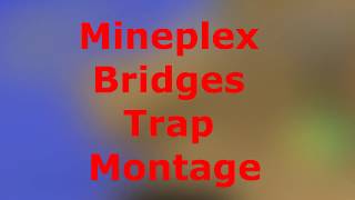 Mineplex Bridges Trap Montage #1 | TRAPS IN THE BRIDGES