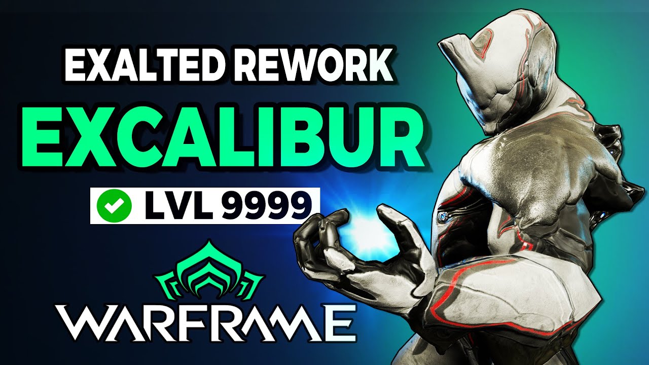 How to Build Excalibur for Level 9999 Steel Path After the Exalted Rework [Warframe]