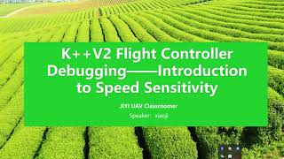 JIYI K++ V2 Flight Controller Debugging——Introduction to speed sensitivity.