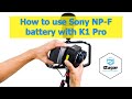 How to use Sony NP-F battery with the Z cam K1 pro