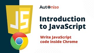 Introduction to JavaScript | Write JavaScript code inside Chrome