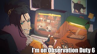 【I'm on Observation Duty 6】 👀👀 HARDCORE PERCEPTION 👀👀
