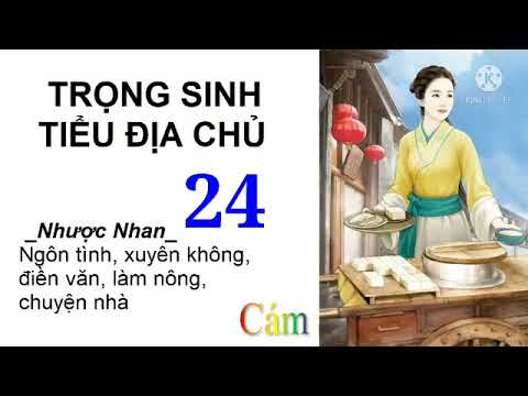 Video Trọng Sinh Tiểu Địa Chủ | Tập 24 | Truyện ngôn tình... - youtube