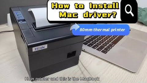 How to install mac driver for Hoin 80mm thermal printer HOP-E802