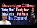 Sovereign Citizen Living Man Eric  Martin Full Case with Trial In Court  #sovereign #court #viral