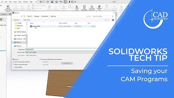 CAMWorks Tech Tips: Saving Your Cam Programs