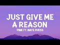 P!nk - Just Give Me A Reason (Lyrics) ft. Nate Ruess