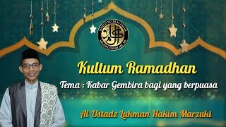 Download Lagu KULTUM RAMADHAN - TEMA KABAR GEMBIRA BAGI ORANG YANG BERPUASA | UST LUKMAN HAKIM MARZUKI MP3
