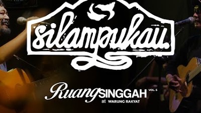 SILAMPUKAU - FULL PERFORM (Live at Ruang Singgah Vol. 05)