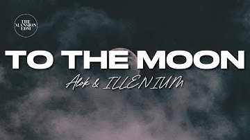 Alok, ILLENIUM - To The Moon (Lyrics)