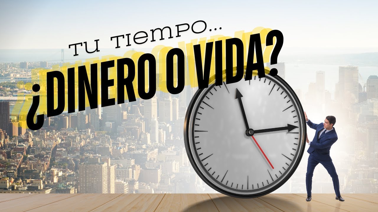 Tu tiempo, ¿dinero o vida?, image size:1280x720