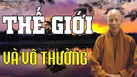 Chủ đề:   Thế Giới Và Vô Thường