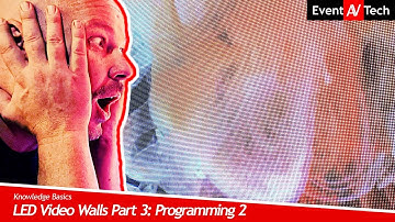 LED Video Walls Part 3: Programming Basics - Part 2