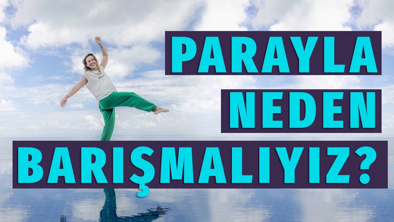 PARAYLA NEDEN BARIŞMALISINIZ? #kişiselgelişim