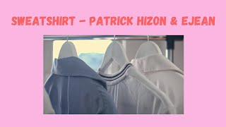 Sweatshirt - Patrick Hizon & EJEAN (Unofficial Lyrics Video) (Thai Sub)