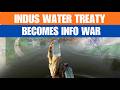 Pakistan Pushes Global Narrative On Indus Water Treaty | IWT Row Turns Into Info War