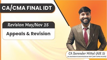 CA/CMA Final IDT GST Revision May/Nov 2025 | Appeals & Revision |Surender Mittal(AIR 5, AIR 1 ICAOS)