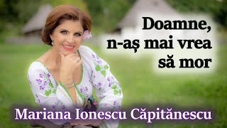 Mariana Ionescu Căpitănescu -  Doamne, n-aș mai vrea să mor