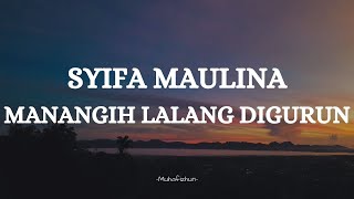 SYIFA MAULINA  - MANANGIH LALANG DI GURUN || LIRIK LAGU MINANG