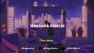 Sheila On 7 - Seberapa Pantas lofi version [ Prod. Dhiken ]