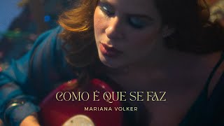 Mariana Volker - Como é que se faz (Clipe Oficial)