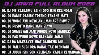 DJ JAWA FULL ALBUM 2026 || DJ PIE KABARMU SAIKI OPO ISIH KELINGAN KOWE NGELARANI - TAK LAEKNE KOWE