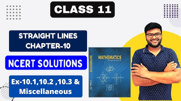 Chapter 10 Straight Lines | Ex 10.1,Ex 10.2,Ex 10.3 & Miscellaneous I NCERT solutions Class 11 Maths