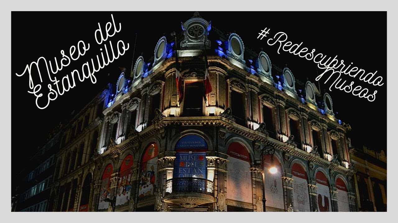 Museo del Estanquillo | RedescubriendoMuseos