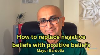 How to replace negative beliefs with positive beliefs?