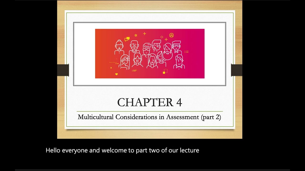Lecture 4.2 Cultural Factors in Assessment