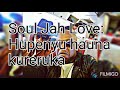Soul jah love hupenyu hauna kureruka new 2021
