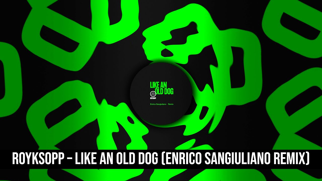 Royksopp – Like An Old Dog – Enrico Sangiuliano Remix (2023)