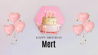 Merte Özel Doğum Günü Şarkısı İyi Ki Doğdun, Mutlu Yıllar Mesajıyla Yeni Bir Başlangıç