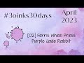 02 Ferris Wheel Press Purple Jade Rabbit - #30inks30days April 2023