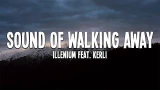 Illenium - Sound Of Walking Away Feat. Kerli Lyrics