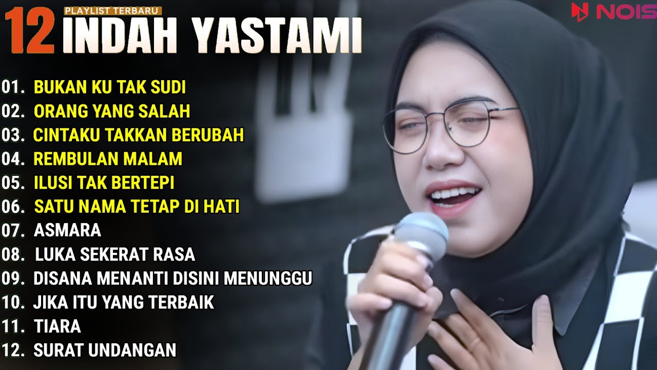 INDAH YASTAMI FULL ALBUM - BUKAN KU TAK SUDI - ORANG YANG SALAH || COVER AKUSTIK TERBAIK 2024