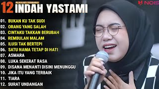 INDAH YASTAMI FULL ALBUM - BUKAN KU TAK SUDI - ORANG YANG SALAH || COVER AKUSTIK TERBAIK 2024