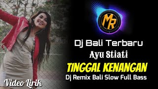 DJ Bali Slow TEMBANG KENANGAN - Ayu Stiati | Remix Bali Lawas Terbaru & Populer