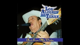 Video thumbnail of "Los Alegres De Teran - Asi Era Mi Vida"