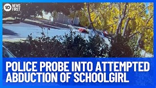 Police Probe Into Attempted Abduction Of Melbourne Schoolgirl | 10 News First