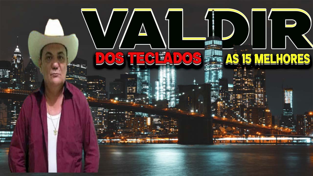 VALDIR DOS TECLADOS - AS 15 MELHORES - O MELHOR DA SERESTA - YouTube