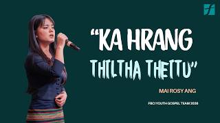 KA HRANGAH THIL THA THEITU | Mai Rosy Ang