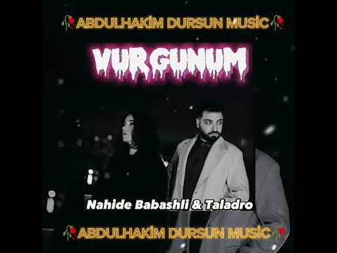 Nahide babashli & Taladro - Vurgunum (mix) [Prod.Abdulhakim Dursun]