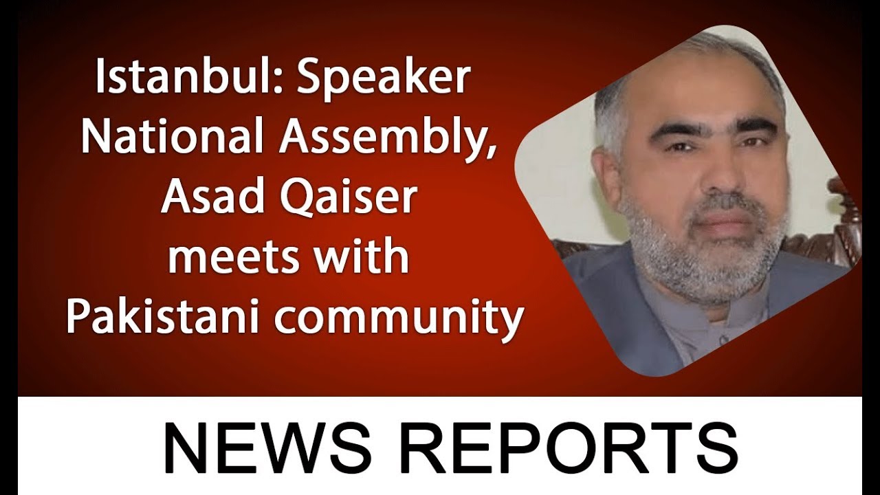 latest news today 2019 Istanbul: Speaker National Assembly, Asad Qaiser meets with Pakistani community | 92NewsHDUK